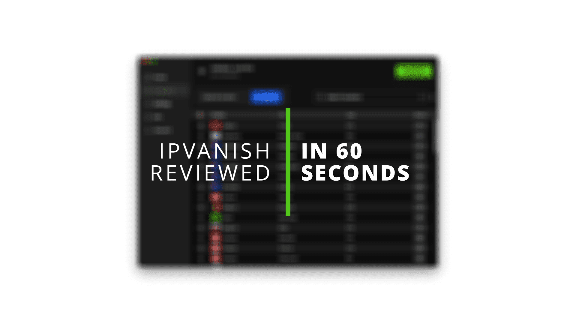 Top10VPN.com 60 second Video Review of IPVanish.