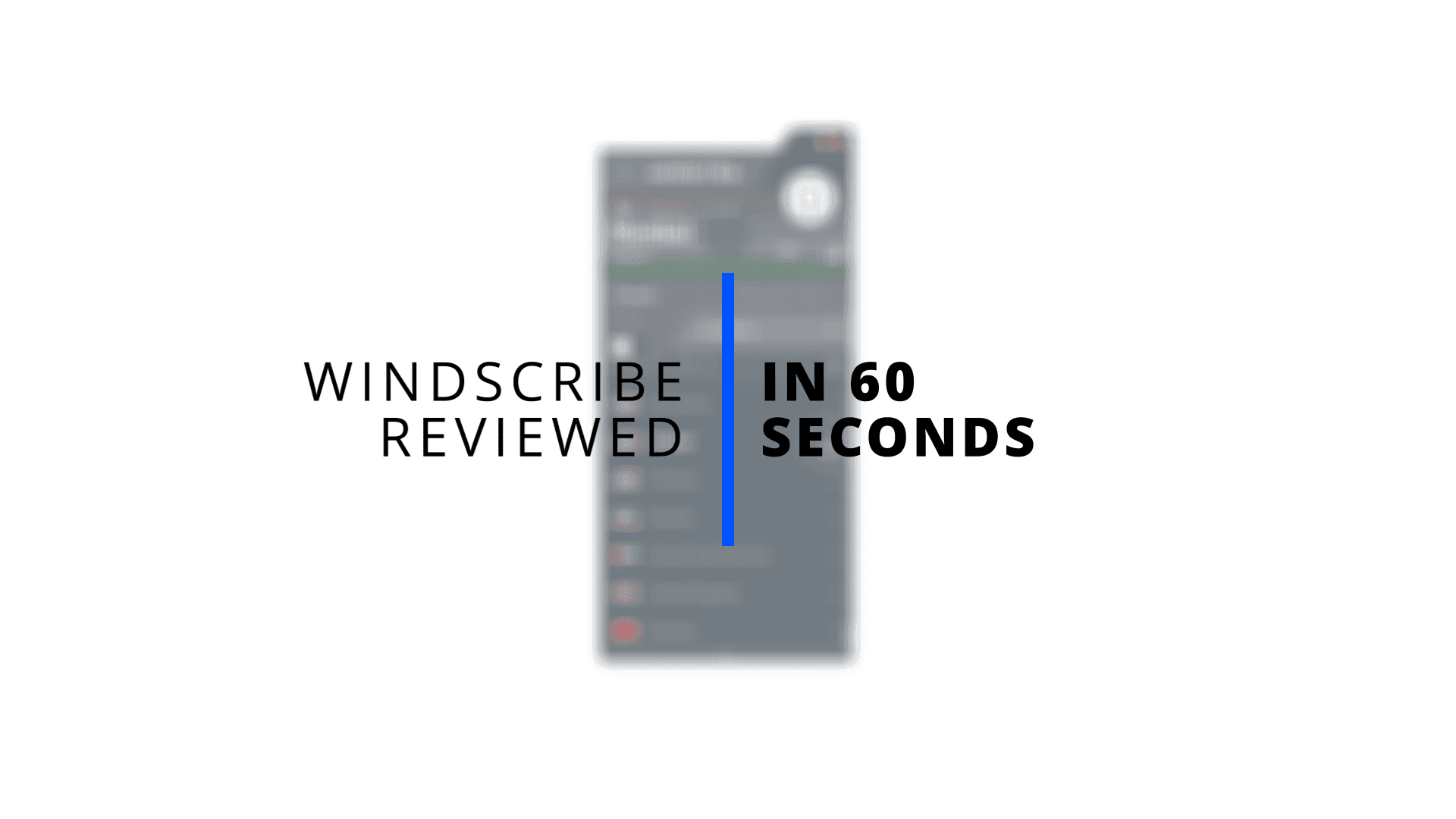 Windscribe VPN Review - 60s Video