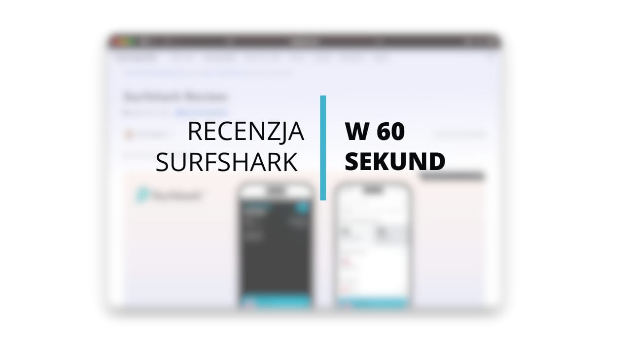 60-sekundowy film z recenzją SurfShark