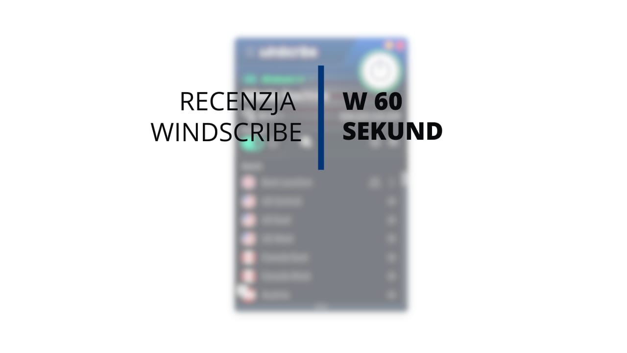 60-sekundowa recenzja Windscribe (wideo)