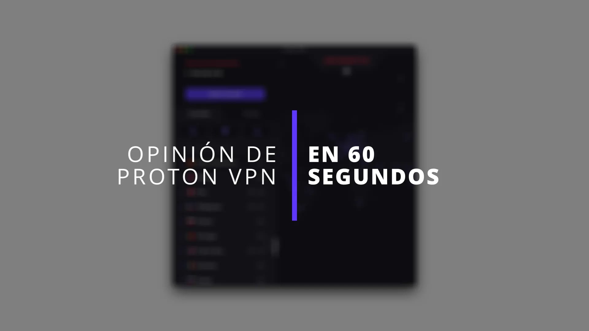 Opinión de Proton VPN en 60 segundos