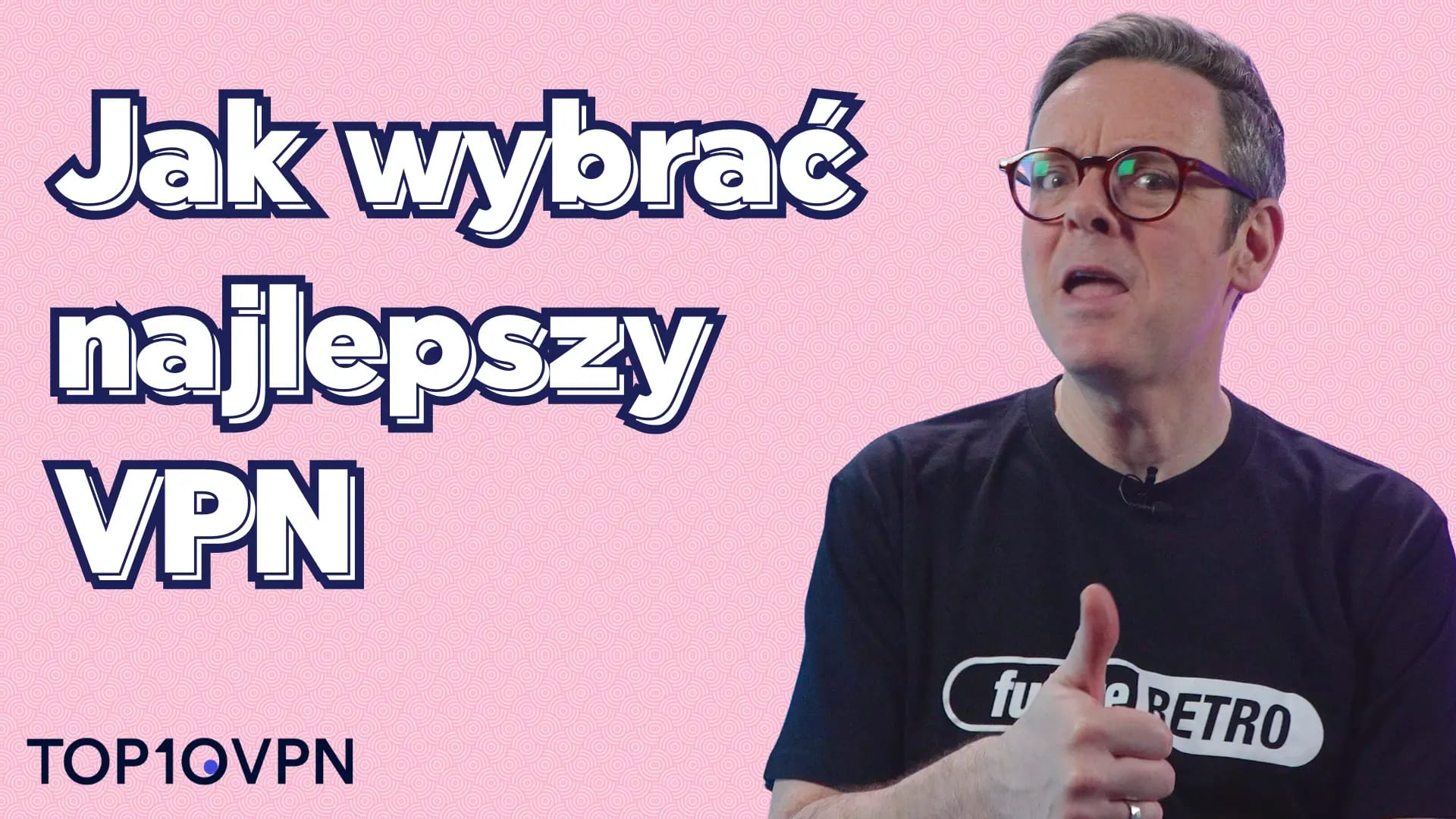 Mój film o tym, jak wybrać najlepszy VPN