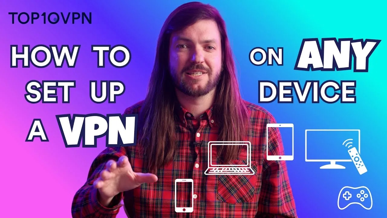 How to Set Up a VPN on Any Device
