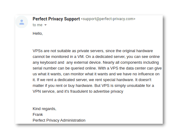 an email from Perfect Privacy support staff stating "VPS is simply unsuitable for a VPN service"